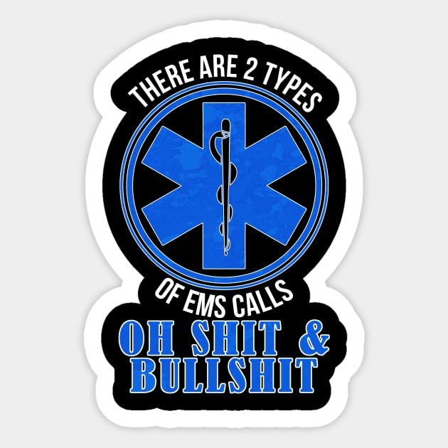 Funny Emergency EMS EMT Calls Paramedic Ambulance Medic Sticker by merchmafia